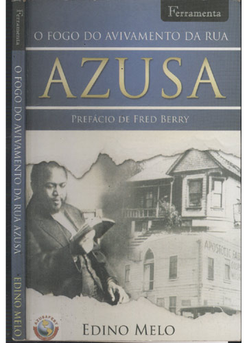 Sebo do Messias Livro - O Fogo do Avivamento da Rua Azusa