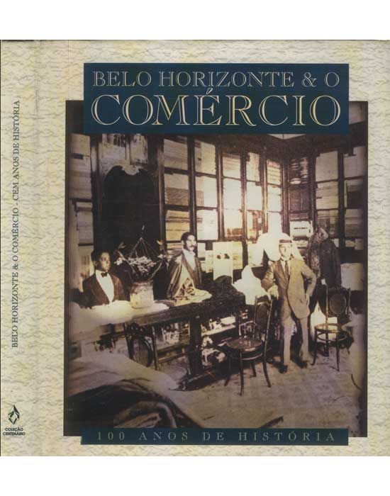 Sebo do Messias Livro - Belo Horizonte & O Comério - 100 Anos de História