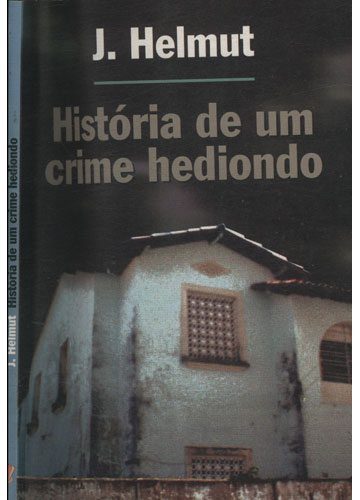 Sebo do Messias Livro - História de um Crime Hediondo - Com dedicatória ...
