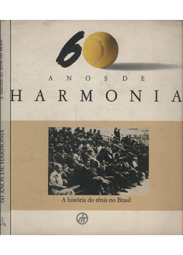 Sebo do Messias Livro - 60 Anos de Harmonia - A História do Tênis no Brasil