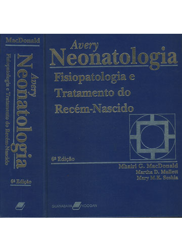 Avery & Macdonald. Neonatología. Fisiopatología Y Tratamiento Del