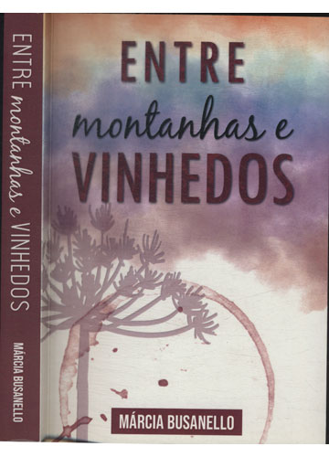 Sebo do Messias Livro - Entre Montanhas e Vinhedos - Com Dedicatória da ...