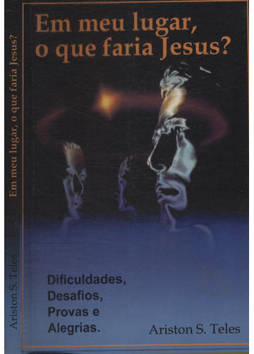 Sebo do Messias Livro - Em Meu Lugar o que Faria Jesus?