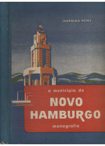 Sebo do Messias Livro - O Município de Novo Hamburgo - Monografia
