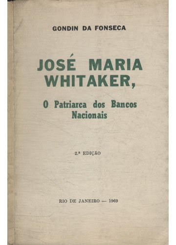 Sebo do Messias Livro - José Maria Whitaker - O Patriarca dos Bancos ...