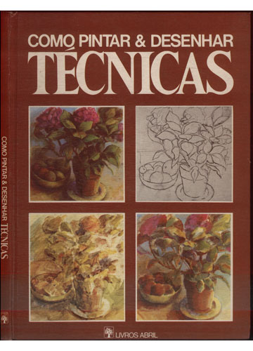 Sebo do Messias Livro - Como Pintar & Desenhar - Técnicas